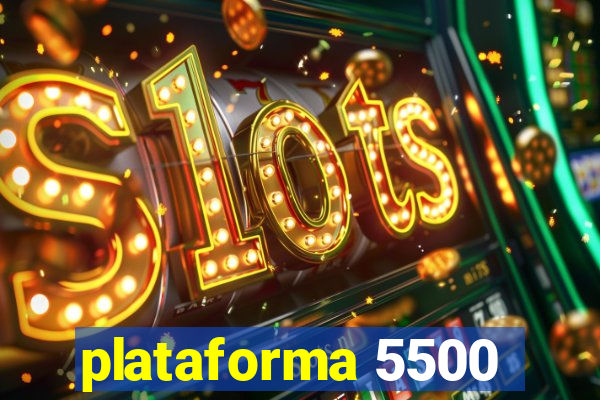 plataforma 5500